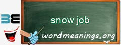 WordMeaning blackboard for snow job